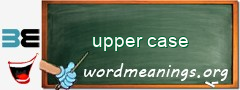 WordMeaning blackboard for upper case